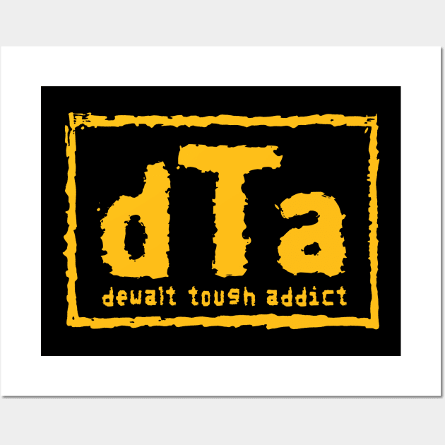 Dewalt Tough Addict NWO Parody Yellow Wall Art by Creative Designs Canada